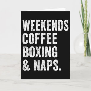 Tarjeta Fines de semana Café Boxeo y siestas Boxer Kickbox