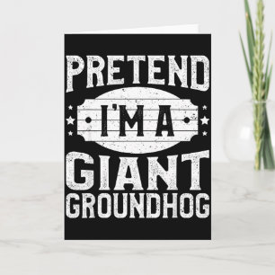Tarjeta Finge Que Soy Un Gigante Groundhog Coincidente Per