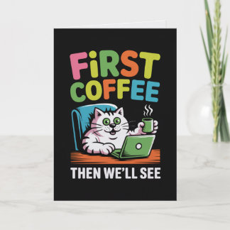 Tarjeta First Coffee Then We'll See Card Funny Coffee