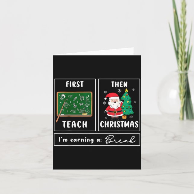 Tarjeta First Teach Then Celebrate Christmas Teacher Winte (Anverso)
