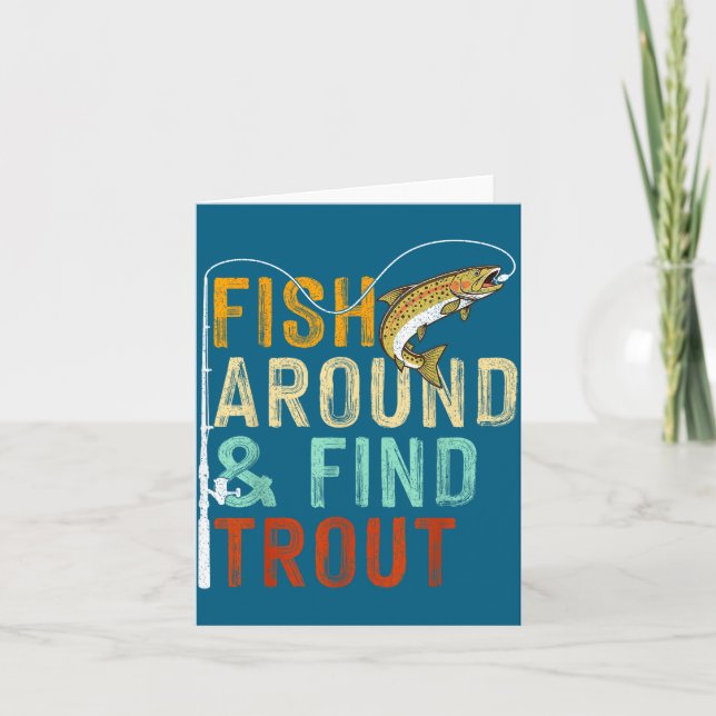 Tarjeta Fish Around And Find Trout Funny Fishing Fishermen (Anverso)