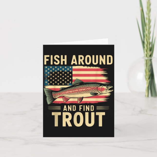 Tarjeta Fish Around And Find Trout Funny Fishing Fishermen (Anverso)