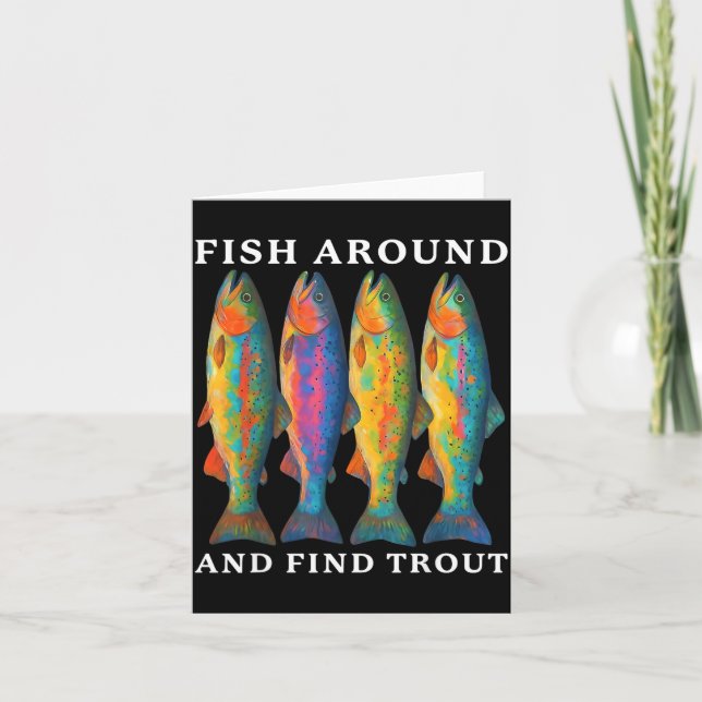 Tarjeta Fish Around And Find Trout Funny Fishing Fishermen (Anverso)