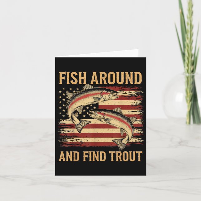 Tarjeta Fish Around And Find Trout Funny Fishing Fishermen (Anverso)