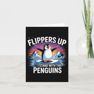 Tarjeta Flippers Up I Stand With the Penguins Funny Trump
