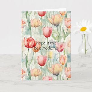 Tarjeta Flores de Tulipán La Esperanza es la Mejor Medicin