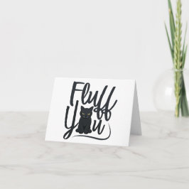 Tarjeta Fluff You, Cat Humor BLANK