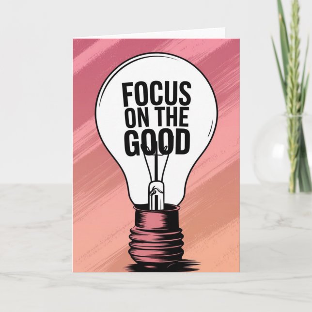 Tarjeta "Focus on the Good" Vibrant Motivational Card (Anverso)