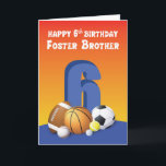 Tarjeta Foster Brother 6th Birthday Sports Balls<br><div class="desc">Se supone que las celebraciones de cumpleaños son días divertidos. Así que cuando tu hermano de acogida celebra su celebración,  deberías darle esta tarjeta con un colorido frente y un divertido mensaje interno.</div>