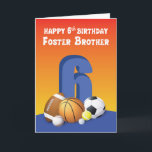 Tarjeta Foster Brother 6th Birthday Sports Balls<br><div class="desc">Se supone que las celebraciones de cumpleaños son días divertidos. Así que cuando tu hermano de acogida celebra su celebración,  deberías darle esta tarjeta con un colorido frente y un divertido mensaje interno.</div>