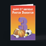 Tarjeta Foster Daughter 3er cumpleaños Sports Balls<br><div class="desc">Tu querida hija de acogida celebrará pronto un tercer cumpleaños. Sorpréndala con esta tarjeta deportiva que tiene un mensaje interno divertido. Pida esta tarjeta y prepárate para dársela.</div>