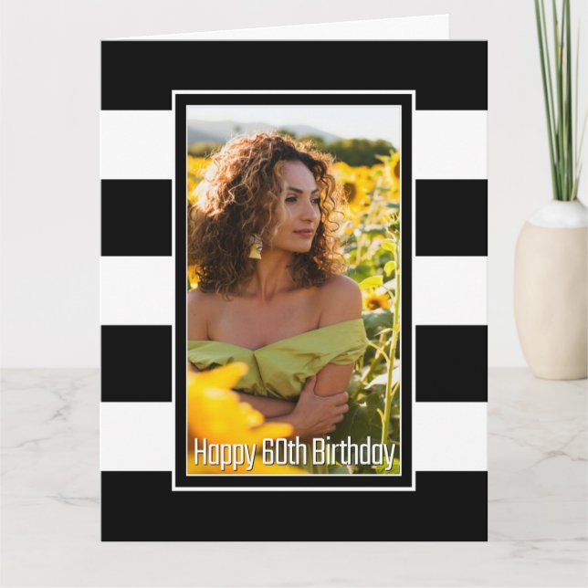 Tarjeta Foto personalizado Black White Striped 60 cumpleañ (Anverso)