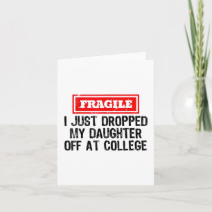 Tarjeta Frágil, acabo de dejar a mi hija en la universidad