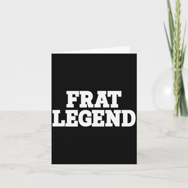 Tarjeta Frat Legend Funny Legendary Fraternity Sorority Fr (Anverso)