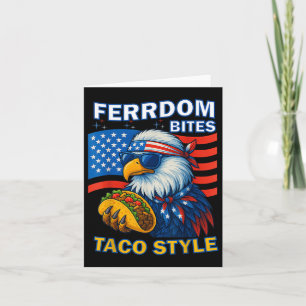 Tarjeta Freedom Bites Taco Style 4 De Julio Funny Patriot