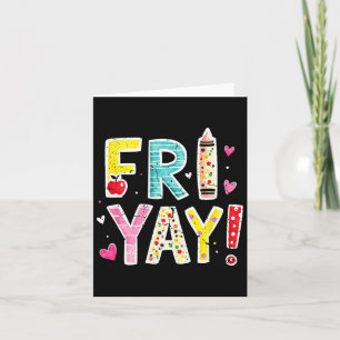 Tarjeta Fri-yay Happy Friday Funny Weekend Teacher Back to