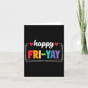 Tarjeta Fri-yay Happy Friday Funny Weekend Teacher Back to