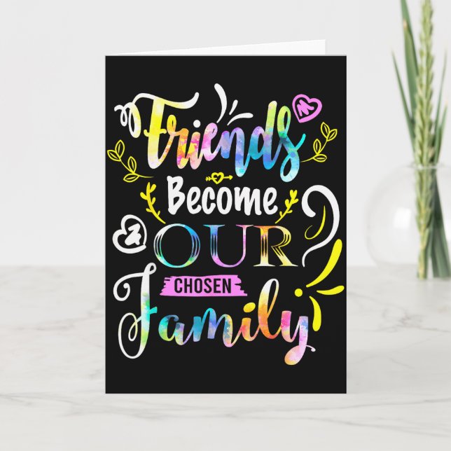 Tarjeta Friends Become Our Chosen Family Friendship Funny  (Anverso)