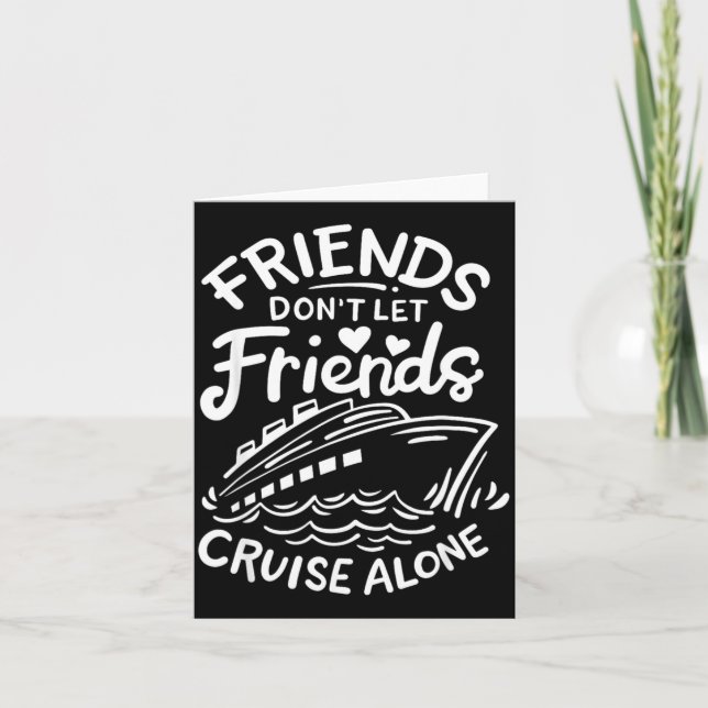 Tarjeta Friends Don't Let Friends Cruise Alone Cruise Ship (Anverso)