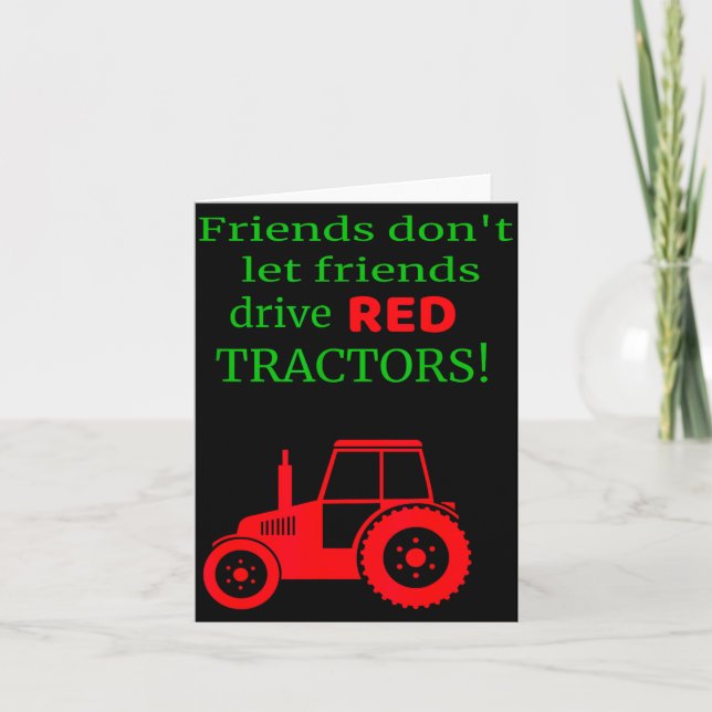 Tarjeta Friends Dont Let Friends Drive Red Tractors  (Anverso)
