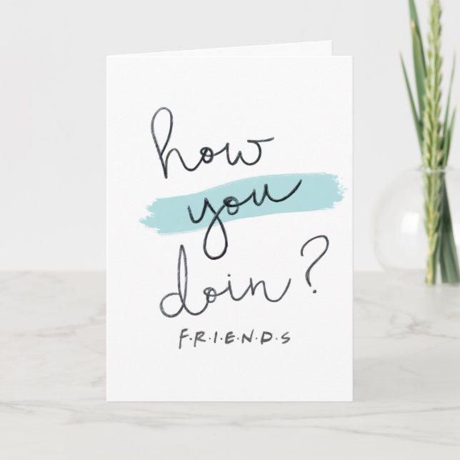 Tarjeta FRIENDS™ | How You Doin? (Anverso)