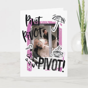 Tarjeta FRIENDS™   Pivot Pivot PIVOT!