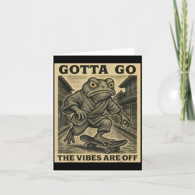 Tarjeta Frog Skateboard Gotta Go The Vibes Are Off Funny G (Anverso)