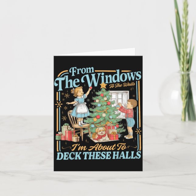 Tarjeta From The Windows To Walls I'm About Deck These Hal (Anverso)