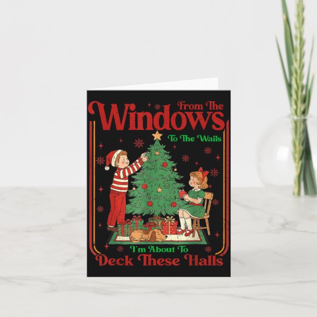 Tarjeta From The Windows To Walls I'm About Deck These Hal (Anverso)