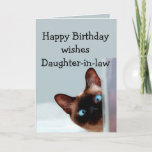 Tarjeta Fun Daughter-in-law Birthday deseaba un gato siamé<br><div class="desc">Divertido cumpleaños de su cuñada le desea al gato siamés un Humor animal.    Perfecto para esa cuñada en su vida con sentido del humor,  amor a los gatos y un cumpleaños</div>