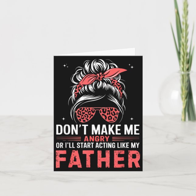 Tarjeta Fun Don't Make Me Angry Or I'll Start Acting Like  (Anverso)