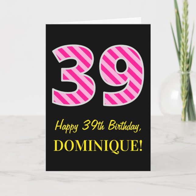 Tarjeta Fun Pink Striped "39"; Feliz cumpleaños 39; Nombre (Anverso)