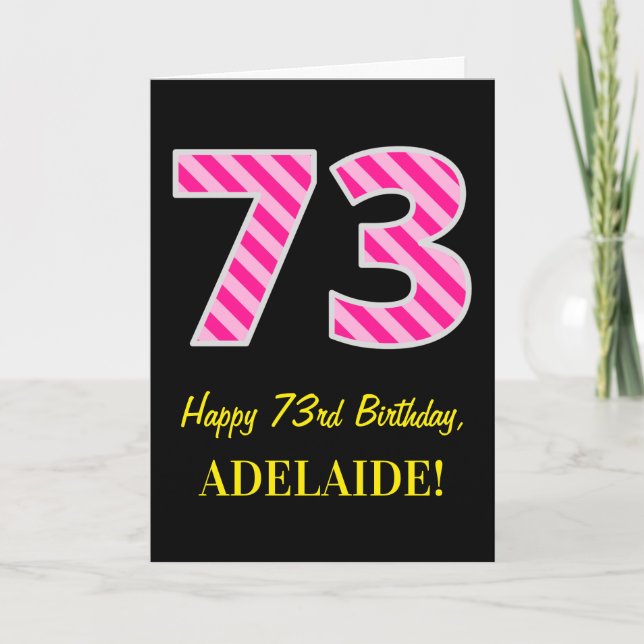 Tarjeta Fun Pink Striped "73"; Feliz 73 cumpleaños; Nombre (Anverso)