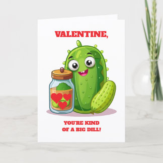 Tarjeta Fun Valentine You're Kind of a Big Dill