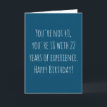 Tarjeta Funny 40 cumpleaños basado en texto<br><div class="desc">Graciosa y sencilla tarjeta de cumpleaños número 40. No tienes 40 años, tienes 18 con 22 años de experiencia. ¡Feliz cumpleaños!' Si desea agregar un nombre, haga clic en el botón "personalizar".</div>