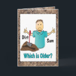 Tarjeta Funny 50 años Personalizado masculina mayor que Di<br><div class="desc">¿Escuché el dicho "Él es más viejo que Dirt"? Esta tarjeta graciosa se puede personalizar con su nombre y edad para añadir un toque personalizado!</div>
