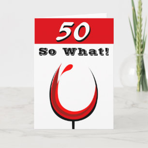 Tarjeta Funny 50 Así que qué Vino Rojo 50 cumpleaños