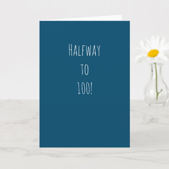 Tarjeta Funny 50 cumpleaños | ¡Medio camino a los 100! (Planta pequeña)