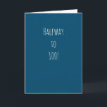 Tarjeta Funny 50 cumpleaños | ¡Medio camino a los 100!<br><div class="desc">Graciosa y simple tarjeta de 50 años. '¡Medio camino a los 100!' Si desea agregar un nombre,  haga clic en el botón "personalizar".</div>