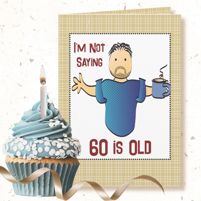 Tarjeta Funny 60.º Chiste de la vejez Personalizado cumple (Subido por el creador)