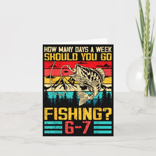 Tarjeta Funny 67 How Many Days A Week Should You Go Fishin (Anverso)