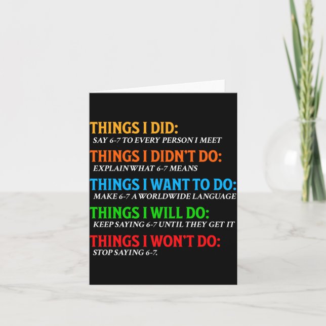 Tarjeta Funny 67 Six Seven 6 7 Meme Things Want To Do 6-7  (Anverso)