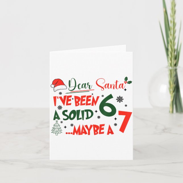 Tarjeta Funny 67 Six Seven Dear Santa I've Been A Solid 6  (Anverso)