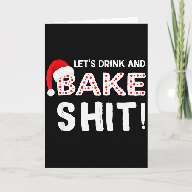 Tarjeta Funny Adult Christmas Baking Shirt, Drink And Bake (Anverso)