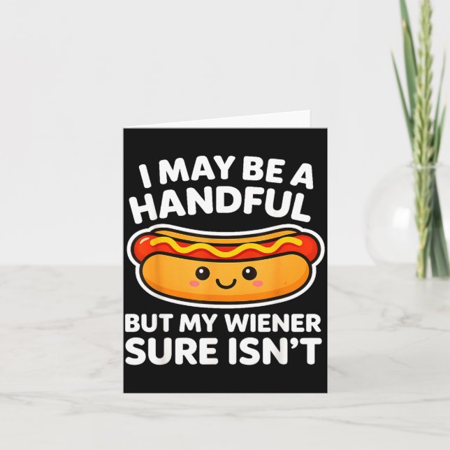 Tarjeta Funny Adult Quote I May Be A Handful But My Weiner (Anverso)