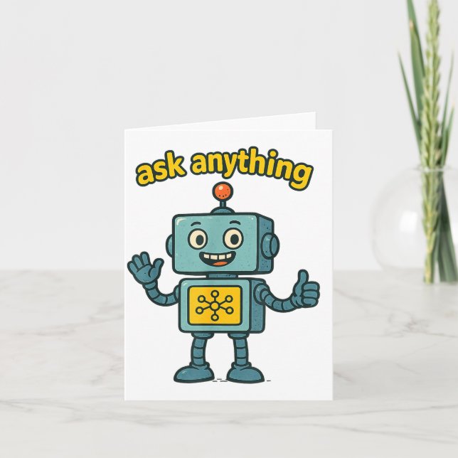 Tarjeta Funny Ai Robot With Ask Anything Quote _ Geek Tee  (Anverso)