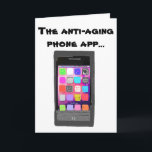 Tarjeta Funny Anti Envejecimiento Happy Birthday Phone App<br><div class="desc">Divertida tarjeta de cumpleaños con humor sobre envejecer. Esta feliz tarjeta de felicitación de cumpleaños es para hombres y mujeres,  sobre todo si la persona disfruta de los modernos teléfonos inteligentes,  tecnología y la última aplicación para teléfonos móviles!</div>