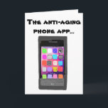 Tarjeta Funny Anti Envejecimiento Happy Birthday Phone App<br><div class="desc">Divertida tarjeta de cumpleaños con humor sobre envejecer. Esta feliz tarjeta de felicitación de cumpleaños es para hombres y mujeres,  sobre todo si la persona disfruta de los modernos teléfonos inteligentes,  tecnología y la última aplicación para teléfonos móviles!</div>