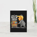 Tarjeta Funny anti Trump en la biblioteca presidencial de<br><div class="desc">Funny anti Trump en la biblioteca presidencial de Trump</div>