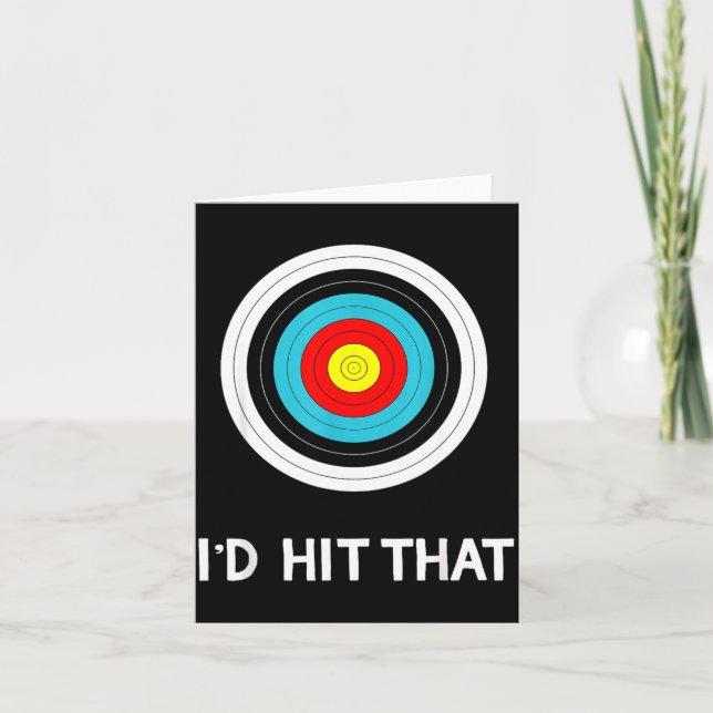 Tarjeta Funny Archery Quote I'd Hit That Archer Gif  (Anverso)